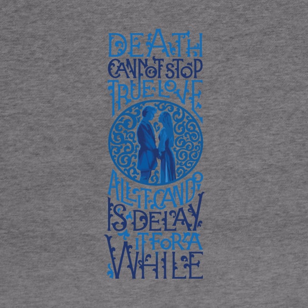 Death Cannot Stop True Love by polliadesign